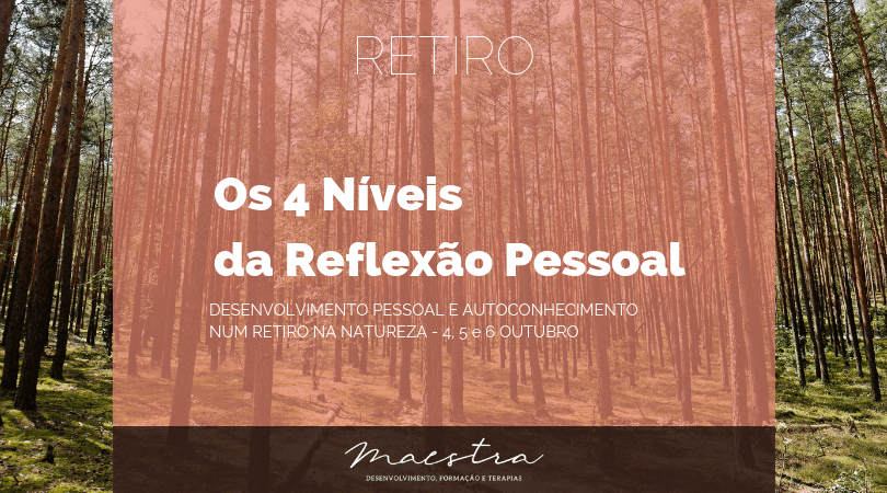 Retiro “Os 4 Níveis da Reflexão Pessoal” – 4 a 6 de outubro