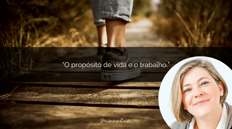 O propósito de vida e o trabalho