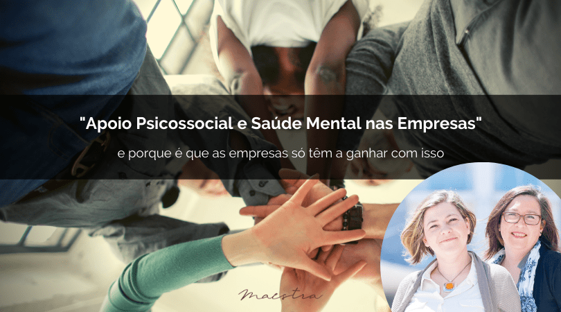 Apoio Psicossocial e Saúde Mental nas Empresas