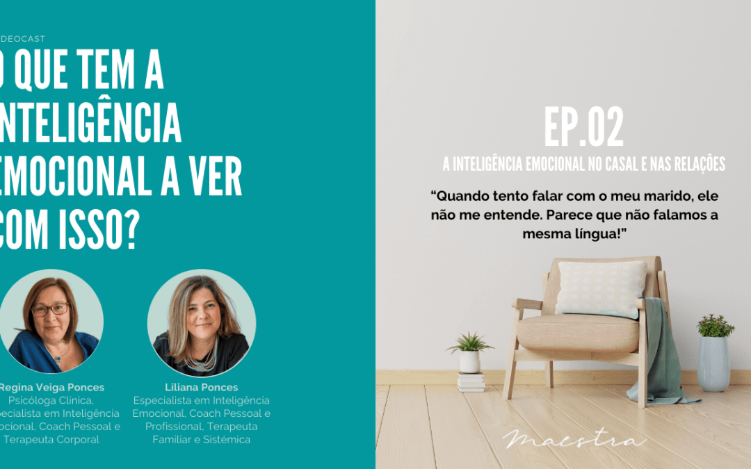 A Inteligência Emocional no casal e nas relações, episódio 02